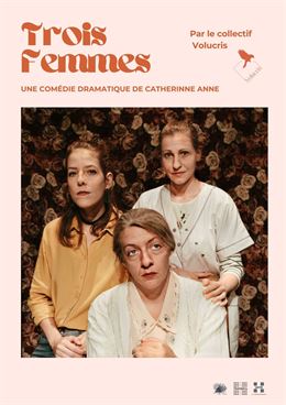 Théâtre aux Entremonts - Collectif Volucris "Trois femmes"_Saint-Pierre-d'Entremont