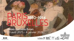 Exposition "Paris-Bruxelles, 1880-1914. L'Effervescence des visions artistiques»_Évian-les-Bains