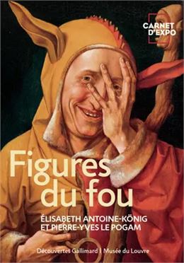 Figures du fou au Moyen-Âge - Gallimard - Musée du Louvre