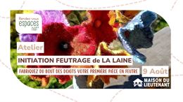 Atelier : "Initiation feutrage de la laine"