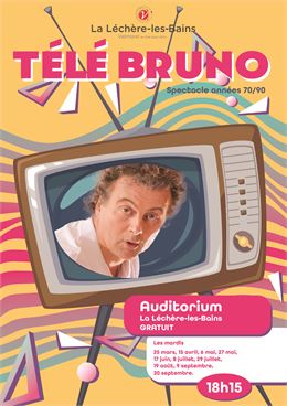 Les Mardis de La Léchère - Spectacle "Télé Bruno"_La Léchère