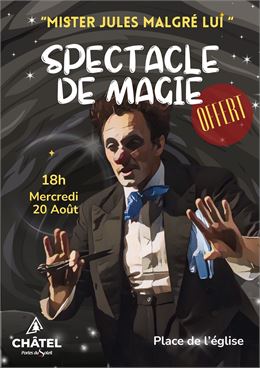 Spectacle de magie "Mister Jules, malgré lui !"_Châtel - Châtel Tourisme