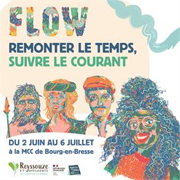Exposition FLOW : remonter le temps, suivre le courant_Bourg-en-Bresse