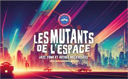 Concert-apéro Les Mutants de l'Espace - Mutants de l'Espace