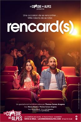 Rencard(s) - La Comédie des Alpes