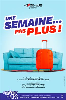 Comédie : Une semaine pas plus_Chambéry - La Comédie des Alpes