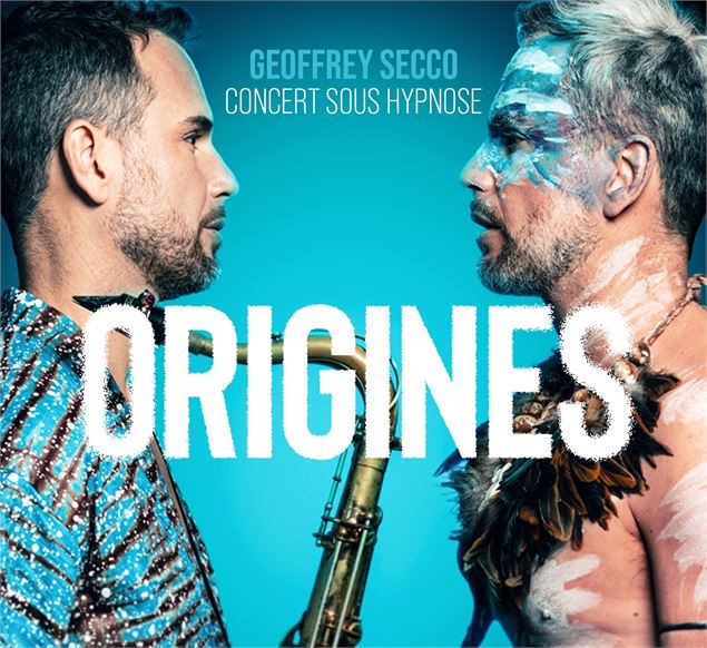 CONCERT SOUS HYPNOSE - ORIGINES - GEOFFREY SECCO_Aix-les-Bains