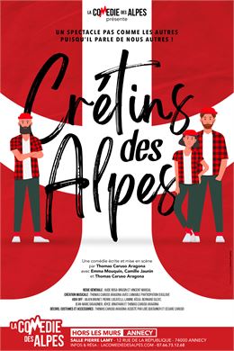 Crétins des Alpes_Annecy - La Comédie des Alpes