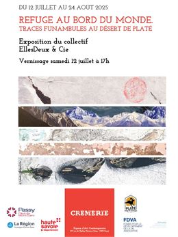 Exposition "Refuge au bord du monde. Traces funambules au Désert de Platé"_Passy - cremerie
