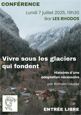 Conférence "Vivre sous les glaciers qui fondent : histoires d'une adaptation nécessaire" par Romain 