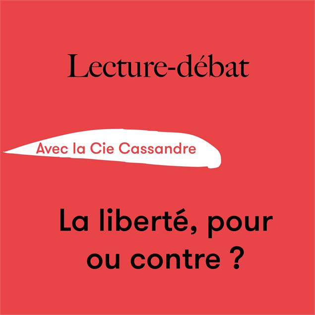 Lecture-débat : La liberté, pour ou contre ? • Cie Cassandre - Théâtre des collines