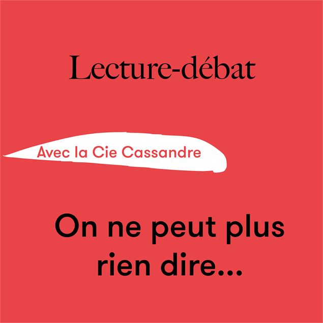 Lecture-débat : « On ne peut plus rien dire... » • Cie Cassandre - Théâtre des collines
