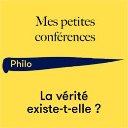 La vérité existe-t-elle ? • Petite conférence philo - Théâtre des collines