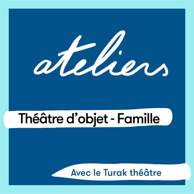 Projet participatif autour du théâtre d'objet • Cie Turak - Théâtre des collines