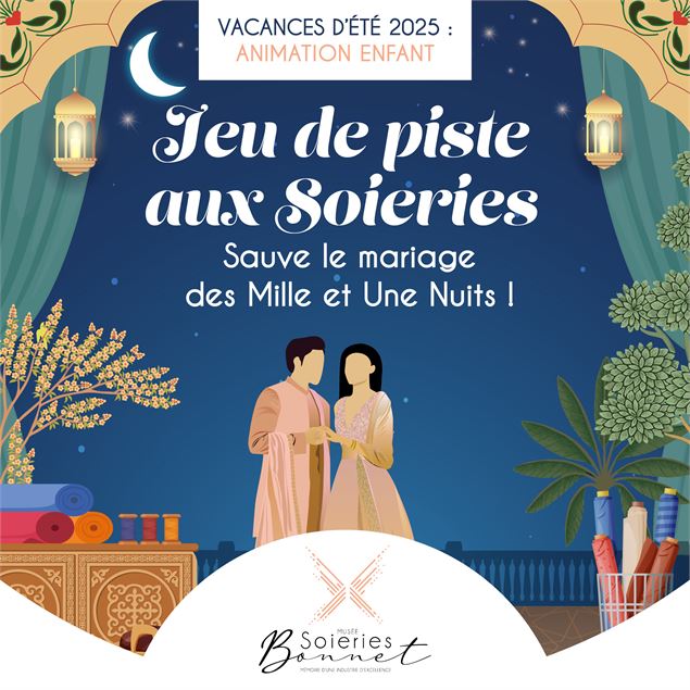 Jeu de piste « Sauve le mariage des Mille et Une Nuits » – Musée des Soieries Bonnet (Jujurieux)