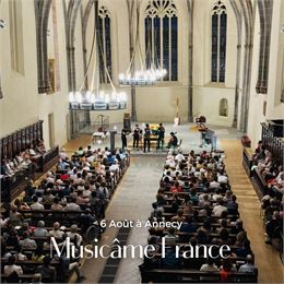 Concert d'été : les rencontres Musicâme_Annecy - Musicâme