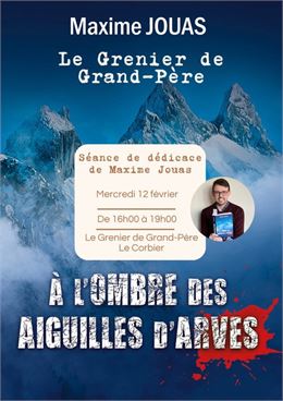Dédicace au Grenier de Grand Père de "A l'ombre des Aiguilles d'Arves" de Maxime Jouas_Le Corbier