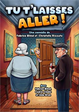 Théâtre : Tu t'laisses aller_Annecy
