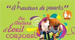 A hauteur de Parents : Ateliers d'éveil Corporel_Le Biot