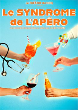 Le syndrome de l'apéro - Le Théâtre du Coq