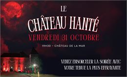 Le château hanté  - Chateau de la Mar 
