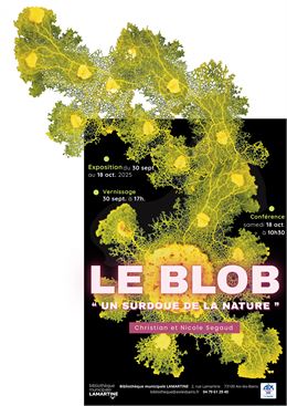 Exposition et conférence "Le Blob, un surdoué de la nature" - Catherine Brocard