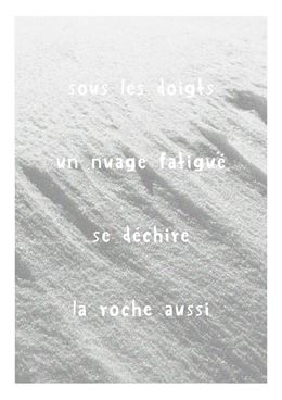 Exposition "Sous les doigts, un nuage fatigué se déchire, la roche aussi"_Passy - La Crèmerie