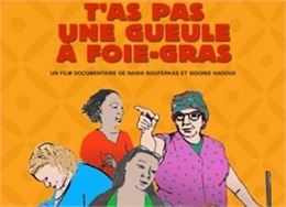 Extrait affiche T'as pas une gueule à foie gras - Tribu Documentaire