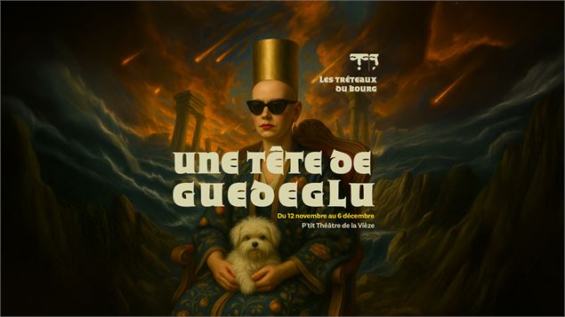 Une tête de guedeglu_Monthey - P'tit Théâtre de la Vièze