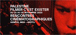 14ème édition des Rencontres Cinématographiques PALESTINE: FILMER C'EST EXISTER (PFC’E) Du 26 au 30 