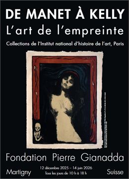 Exposition " De Manet à Kelly L'art de l'empreinte"_Martigny - Fondation Pierre Gianadda Martigny
