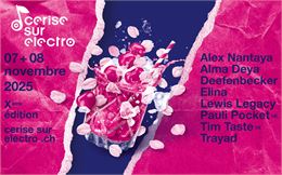 Cerise sur Electro festival - 10ème édition_Monthey