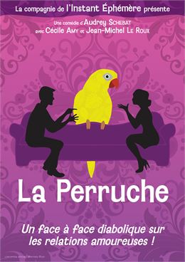 Théâtre : La Perruche - L'instant éphémère