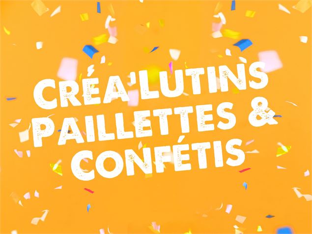 Créa’Lutins : Paillettes & Confétis_Morillon