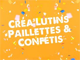 Créa’Lutins : Paillettes & Confétis_Morillon