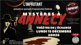 Théâtre - "Mystères à Annecy : Une enquête policière improvisée"_Annecy - Compagnie L'Improtant 74