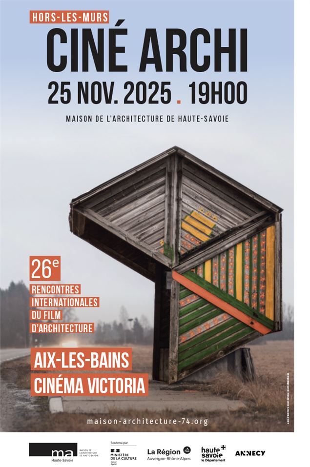 CINE ARCHI HORS LES MURS - Maison de l'Architecture 74