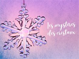 Les mystères des cristaux - Haut-Giffre Tourisme