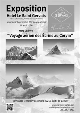 Exposition - Voyage aérien des Ecrins au Cervin - Marc Lelièvre_Saint-Gervais-les-Bains