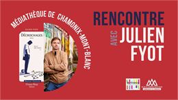 Rencontre littéraire avec Julien Fyot_Chamonix-Mont-Blanc - Photo : Quentin Houdas © Editions Gallim