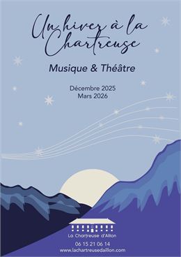 "Un hiver à la Chartreuse" : Festival Musique & Théâtre à la Chartreuse d'Aillon - Chartreuse d'Aill