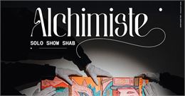 Exposition : "Alchimiste" - Un solo show de l’artiste Shab_Annecy - Art By Friends
