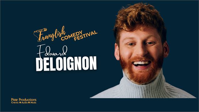 Franglish Comedy Festival - Edouard Deloignon Grandira Plus Tard (FR)_Méribel