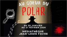  Exposition et rencontres : Au Cœur du Polar  - mediatheque louis favre