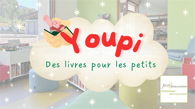 Youpi, des livres pour les petits !_Jacob-Bellecombette - Bibliothèque louis favre