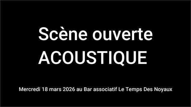 Scène Ouverte Acoustique au Temps des Noyaux - non
