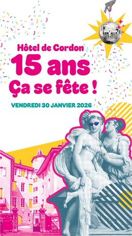 Anniversaire: 15 ans de l'Hôtel de Cordon_Chambéry - Ville de Chambéry