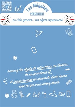 Théâtre d'improvisation " Le Vide-Greniers : vos objets improvisent"_Annecy - Les Mégalops