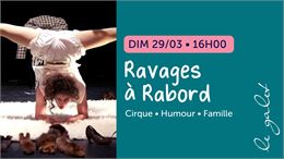 Spectacle : Ravages à Rabord - Le Galet Reyrieux