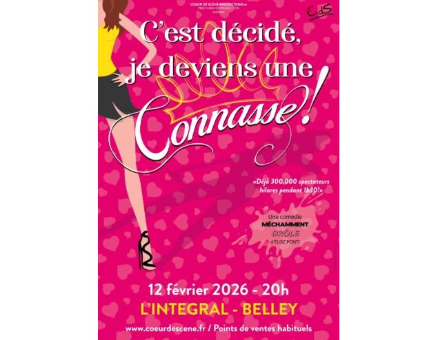 Comédie : C'est décidé je deviens une connasse !_Belley - INTEGRAL